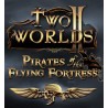 Two Worlds II   Pirates of the Flying Fortress Steam Kod Klucz