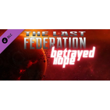 The Last Federation   Betrayed Hope DLC Steam Kod Klucz